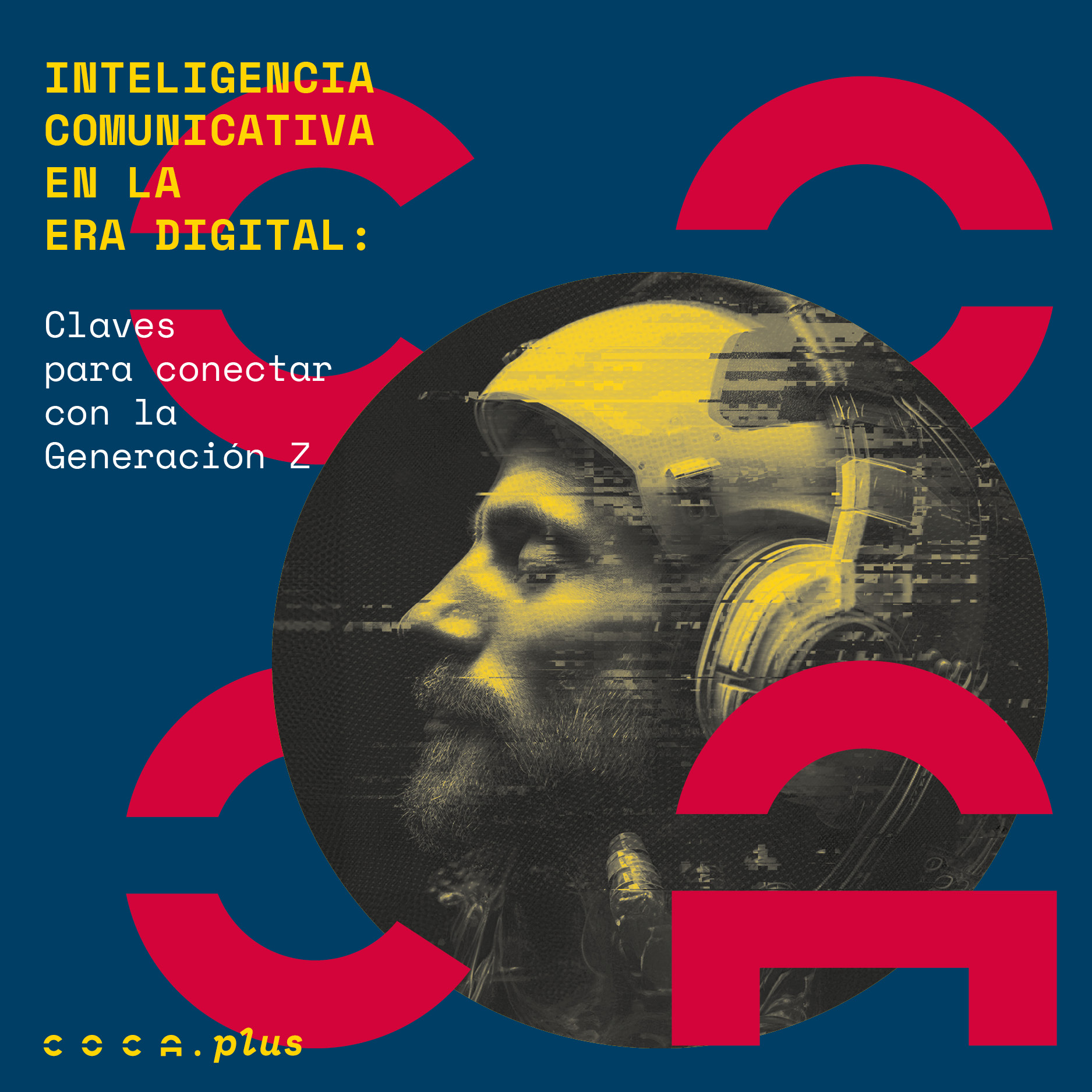Inteligencia comunicativa en la Era Digital: claves para conectar con la Generación Z