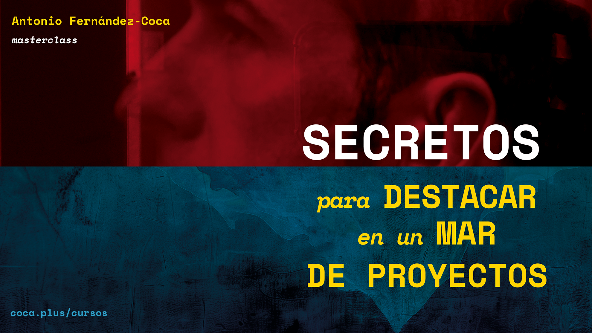 Secretos para destacar en un mar de proyectos. Masterclass de Antonio Fernández-Coca (web: coca.plus/profesor)