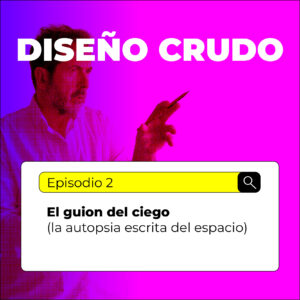 Diseño crudo pódcast cap 2