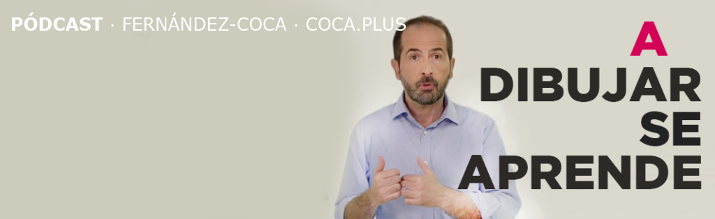 Pódcast A DIBUJAR SE APRENDE DIBUJANDO de Fernández-Coca